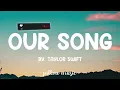 Our Song - Taylor Swift (Lyrics) 🎵