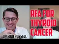 Dr Russell RFA for thyroid cancer