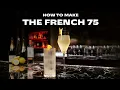 How to Make a French 75 the Gin Cocktail That s Even Better With Real Champagne