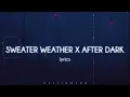 Lagu Sweater Weather x After Dark - The Neighbourhood (lyrics)