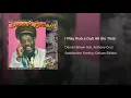 I Play Rub a Dub All the Time