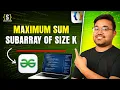 Max Sum Subarray of Size K Java DSA Placement FAANG GFG