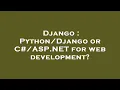 Django or C ASP NET for web development