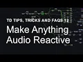 Make Anything Reactive - Touc esigner Tips Tricks and FAQs 12