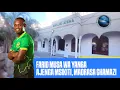 Download Lagu HUU HAPA MSIKITI ALIYOUJENGA FARID MUSSA/AMTAJA SHEIKH KISHKI/ WACHEZAJI WANAPENDA STAREHE/YANGA