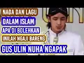 Download Lagu Gus Ulin Nuha Ngapak Nada Dan Lagu Dalam Islam Apa Diperbolehkan Inilah Ngaji Bersama Gus Ulin Nuha