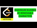 Weekly Contest 245 Leetcode Maximum Number of Removable Characters Medium