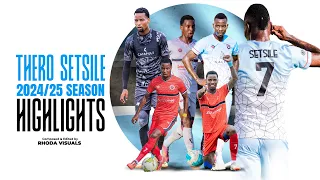 THERO SETSILE (2024-25 SEASON HIGHLIGHTS)
