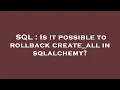 SQL Is it possible to rollback create - all in sqlalchemy