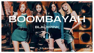 Download BLACKPINK - BOOMBAYAH (붐바야) [8D AUDIO] 🎧USE HEADPHONES🎧 MP3