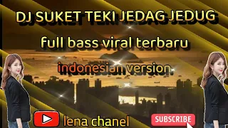 Download dj suket teki versi indonesia ⁉️ dj full bass viral terbaru 2022 MP3