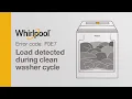 Whirlpool Washer Error Code F0E7 Load Detected during Clean Water Cycle