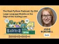 Lagu LLMs on the Edge of the Scaling Laws | Real Python Podcast #264