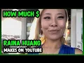 How Much Raina Huang Get paid From YouTube