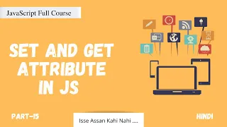 setAttribue and getAttribute in JavaScript JavaScript Full Course Part - 15 Code Eater Hindi