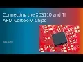 Connecting XDS110 to Texas Instruments ARM Cortex-M Devices