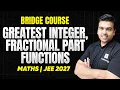 JEE 2027 Greatest Integer Function GIF Fractional Part Function FPF Bridge Course Lecture 4