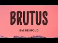 Download Lagu Em Beihold - Brutus
