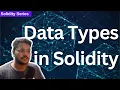 What are the Data Types in Solidity