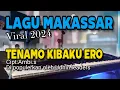 LAGU MAKASSAR/TENAMO KIBAKU ERO/UDHIN LEADERS/COVER BY ANSAR