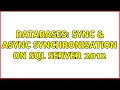 Databases Sync Async Synchronisation on SQL Server 2012