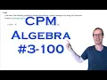 CPM Algebra Chapter 3 Problem 100