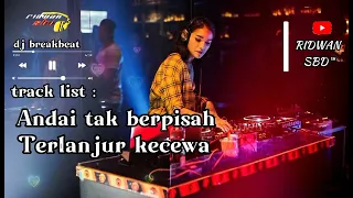 Download DJ BREAKBEAT | ANDAI TAK BERPISAH X TERLANJUR KECEWA | TERBARU 2022 | FULL BASS MP3