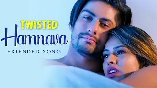 hamnava extended song twisted nia sharma namit khanna a web series by vikram bhatt