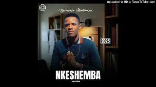 nkeshemba ngixolele mtanami