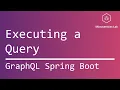 Grap L Spring Boot - Executing a Query