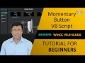 13 - WinCC v8 0 How to Create a Momentary Button Using VB Script Step by Step Beginners Tutorial