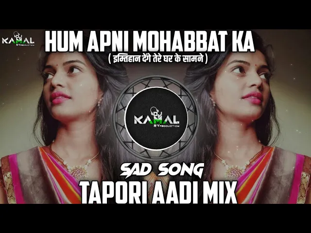 Download MP3 Hum Apni Mohabbat Ka Imtihan Denge | Dj Mix | Tapori Aadi ReMix | Dj Kamal X Rv Production