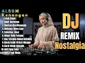 Lagu Dj Remix Nostalgia Paling Di Cari 2026 || Dj Teluk Bayur - Dj Bukit Berbunga