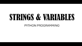 Python Programming Episode 1 - Strings Variables