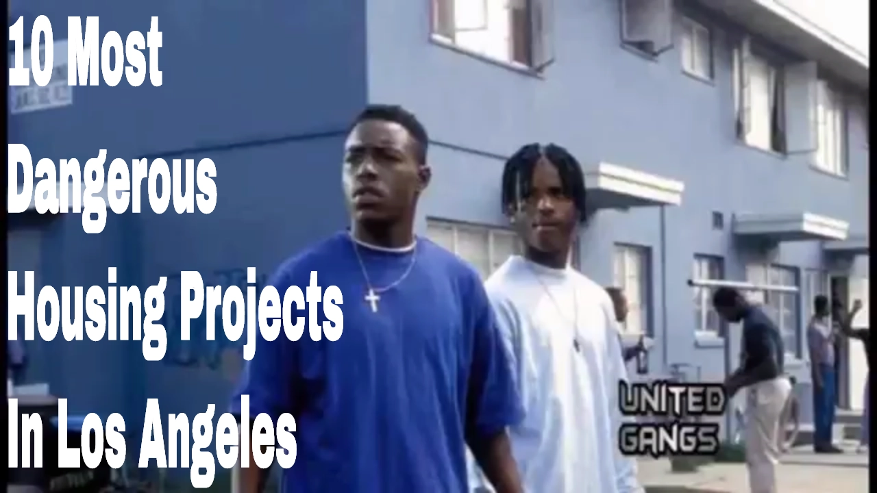 10 Most  Notorious Housing Projects In Los Angeles