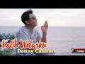 Download Lagu DENNY CAKNAN | KALIH WELASKU - LIRIK LAGU