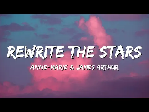 Download MP3 Anne-Marie \u0026 James Arthur - Rewrite The Stars (Lyrics)