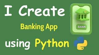 I CREATE BANKING APP USING PYTHON LEARN PYTHON BY BUILDING SIMPLE PROJECTS