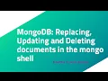 MongoDB Replacing Updating and Deleting documents in the mongo shell
