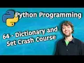 Python Programming 64 - Dictionary and Set Crash Course