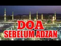 Download Lagu Doa Sebelum Adzan (Subuh, Dzuhur, Asar, Magrib, Isya) | Arab, Latin \u0026 Arti Terjemahan