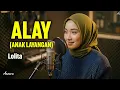 Lagu ALAY (ANAK LAYANGAN) - LOLITA | Reggae Cover by Ameera