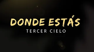 Donde Estas - Tercer Cielo - Video de letras