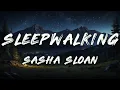 Download Lagu Zach Hood, Sasha Alex Sloan - Sleepwalking (Lyrics)