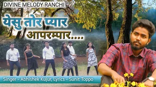 new nagpuri christian song song yeshu tor pyar divine melody ranchi abhishek kujur 