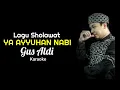 Download Lagu Lagu Sholawat Merdu GUS ALDI - YA AYYUHAN NABI - Karaoke Dengan Lirik