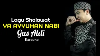 Download Lagu Sholawat Merdu GUS ALDI - YA AYYUHAN NABI - Karaoke Dengan Lirik MP3