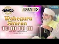 TU HI TU HI WAHEGURU SIMRAN DAY 18 HD CHALIYA 2023