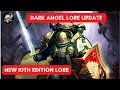 DARK ANGELS LORE UPDATE FOR 10TH EDITION WARHAMMER 40 000