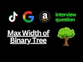 Leetcode 662 Maximum Width of Binary Tree Python TikTok Amazon Interview question